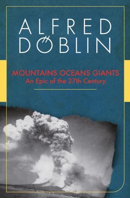 Mountains Oceans Giants: An Epic of the 27th Century, Alfred Doblin - Paperback - 9781912916245