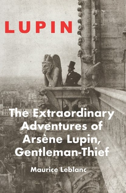 The Extraordinary Adventures of Arsene Lupin, Maurice LeBlanc - Paperback - 9781912916764