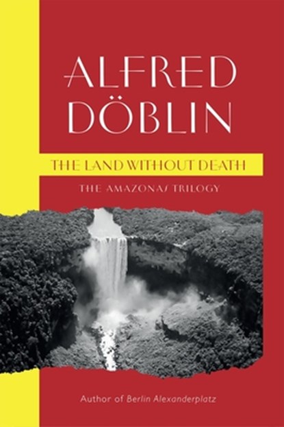 The Land Without Death, Alfred Doblin - Paperback - 9781912916825