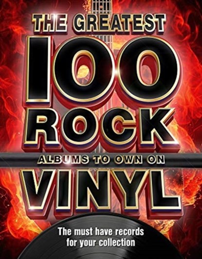 The The Greatest 100 Rock Albums to Own on Vinyl, Katharine Marsh ; Emma Wood ; Sian Llewlyn - Gebonden - 9781912918324