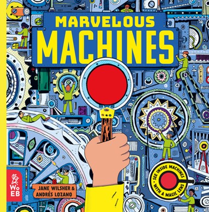 Marvelous Machines: A Magic Lens Book, Jane Wilsher - Gebonden - 9781912920204