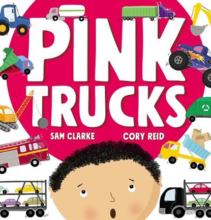 Pink Trucks, Sam Clarke - Paperback - 9781912923373