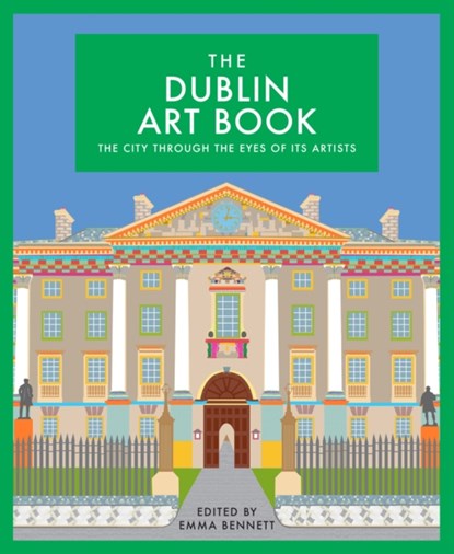 The Dublin Art Book, Emma Bennett - Gebonden - 9781912934102