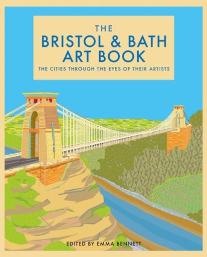 The Bristol and Bath Art Book, Emma Bennett - Gebonden - 9781912934218