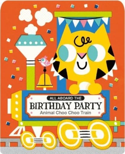 THE BIRTHDAY PARTY CHOO CHOO TRAIN, niet bekend - Gebonden - 9781912944880