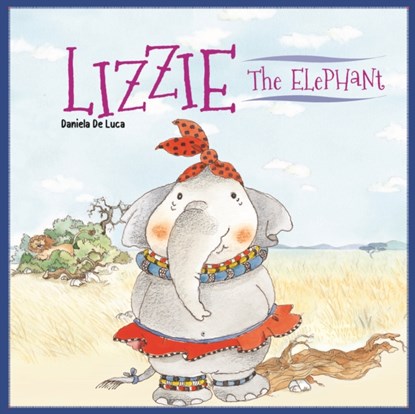 Lizzie the Elephant, Daniela De Luca ; Neil Morris - Gebonden - 9781912944958