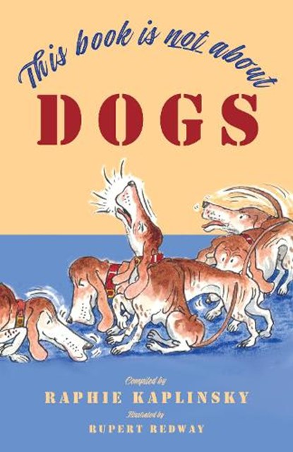 This Book is Not About Dogs, Raphie Kaplinsky - Gebonden - 9781912945535