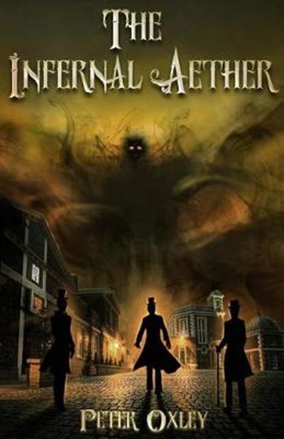 The Infernal Aether, OXLEY,  Peter - Paperback - 9781912946020