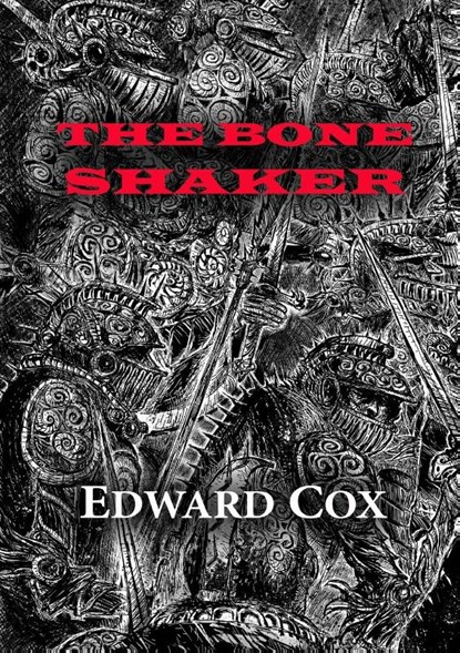 The Bone Shaker, Edward Cox - Paperback - 9781912950225