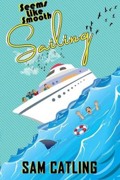 Seems Like Smooth Sailing, CATLING,  Sam - Paperback - 9781912964246