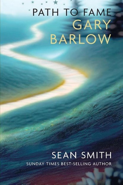 PATH TO FAME: GARY BARLOW, Sean Smith - Paperback - 9781912969722