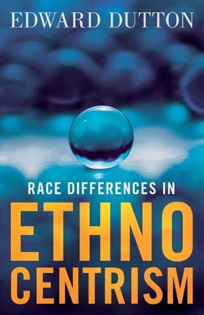Race Differences in Ethnocentrism, DUTTON,  Edward - Paperback - 9781912975051