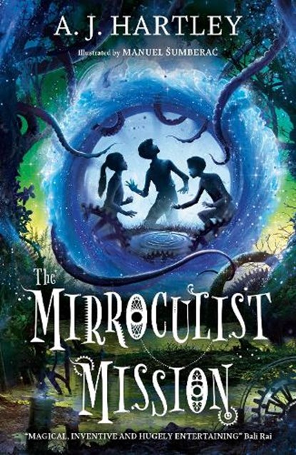 The Mirroculist Mission, A.J. Hartley - Paperback - 9781912979028