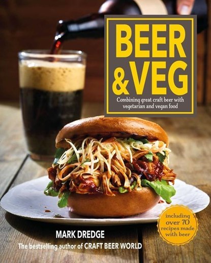 Beer and Veg, Mark Dredge - Gebonden Gebonden - 9781912983407