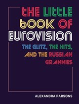 The Little Book of Eurovision - Alexandra Parsons - 9781912983513