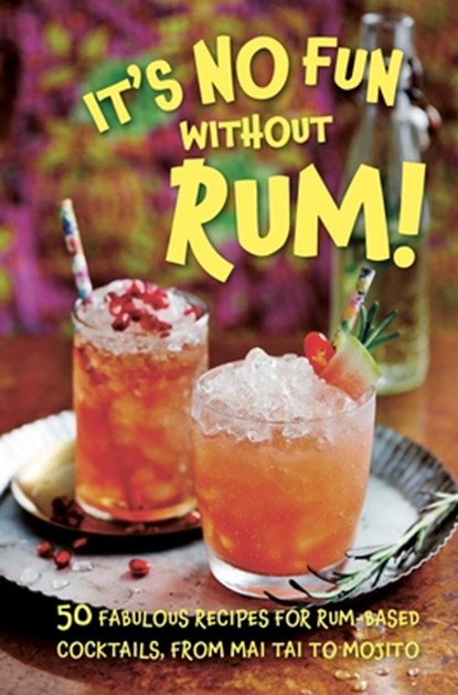 It’s No Fun Without Rum!, Dog 'n' Bone Books - Gebonden - 9781912983780