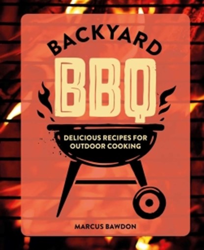 Backyard BBQ, Marcus Bawdon - Gebonden - 9781912983841