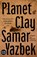 Planet of Clay, Samar Yazbek - Paperback - 9781912987238
