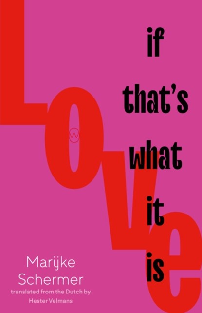 Love, If That's What It Is, SCHERMER,  Marijke - Paperback - 9781912987276