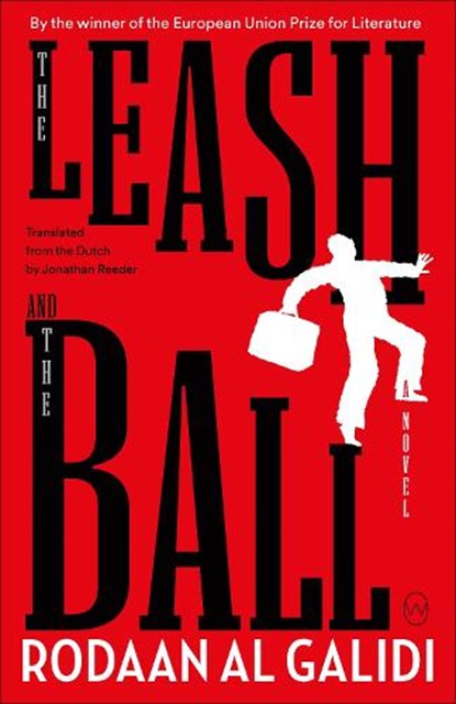 The Leash and the Ball, Rodaan Al Galidi - Paperback - 9781912987320