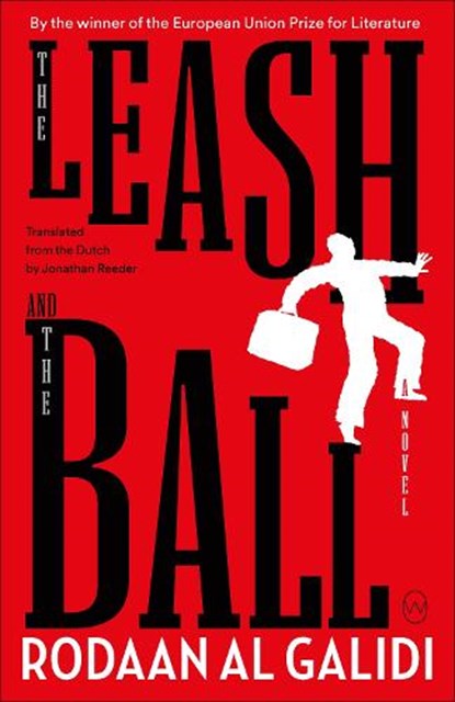 The Leash And The Ball, Rodaan Al Galidi - Paperback - 9781912987320