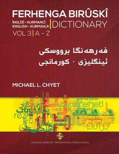FERHENGA BIRÛSKÎ - English-Kurmanji Dictionary - Volume Three, Michael L. Chyet - Paperback - 9781912997015