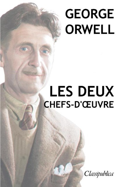George Orwell - Les deux chefs-d'oeuvre, George Orwell - Paperback - 9781913003043
