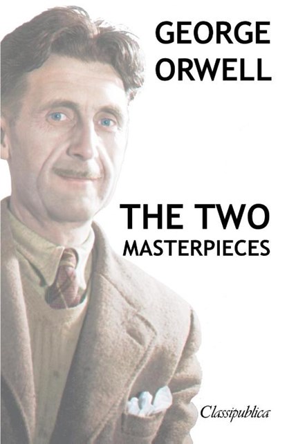 George Orwell - The two masterpieces, George Orwell - Paperback - 9781913003050
