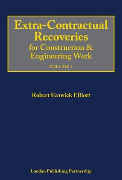 Extra-Contractual Recoveries for Construction and Engineering Work, Robert Fenwick Elliott - Gebonden - 9781913019570