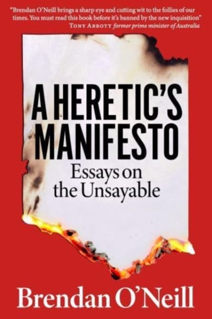 A Heretic's Manifesto, Brendan O'Neill - Paperback - 9781913019860