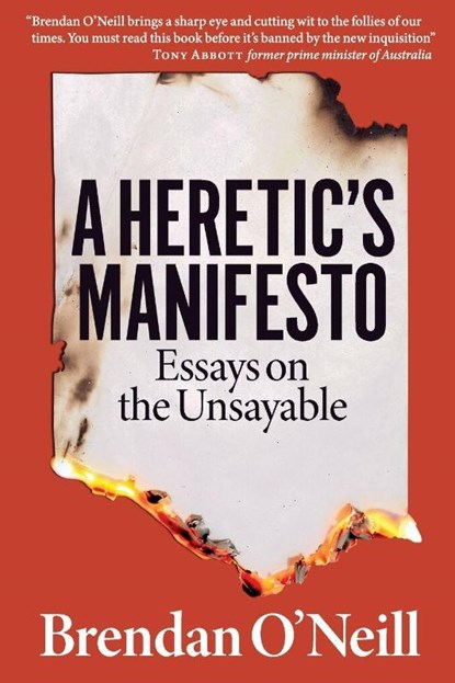 A Heretic's Manifesto, Brendan O'Neill - Paperback - 9781913019860