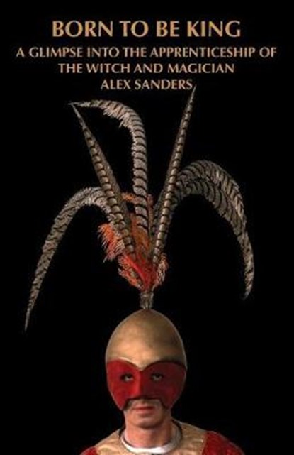 Born To Be King, Alex Sanders - Paperback - 9781913023003