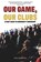 Our Game, Our Clubs, Paul Goodwin - Paperback - 9781913025717