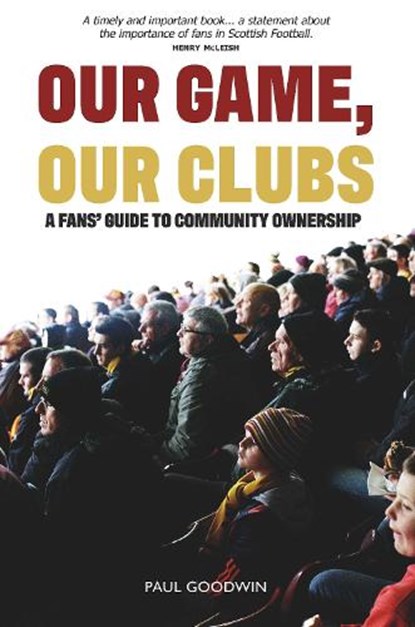 Our Game, Our Clubs, Paul Goodwin - Paperback - 9781913025717