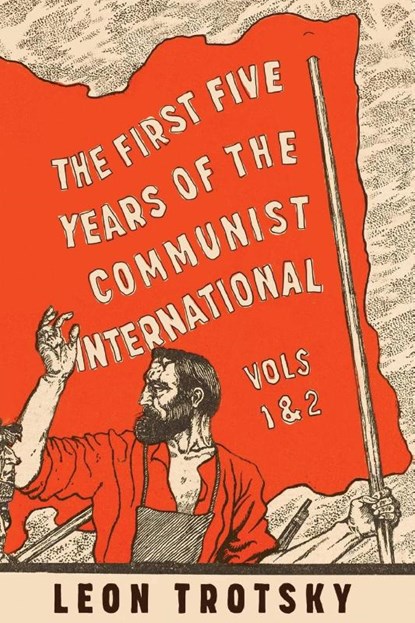 The First Five Years of the Communist International, Leon Trotsky - Paperback - 9781913026158