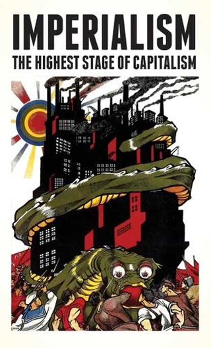 Imperialism: The Highest Stage of Capitalism, Vladimir Lenin - Gebonden - 9781913026882