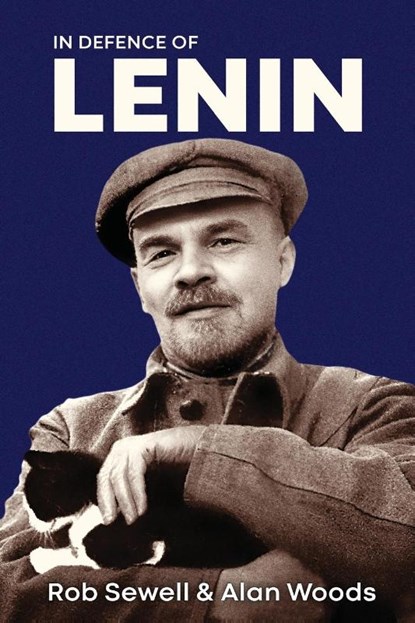 In Defence of Lenin, Rob Sewell ; Alan Woods - Paperback - 9781913026967