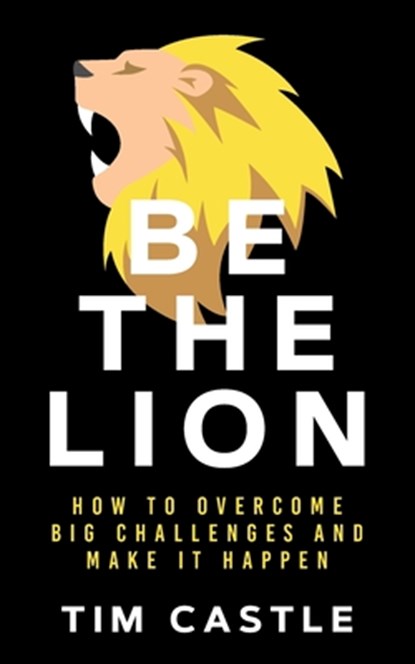 Be The Lion, Tim Castle - Paperback - 9781913036577