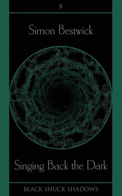 Singing Back the Dark, Simon Bestwick - Paperback - 9781913038137