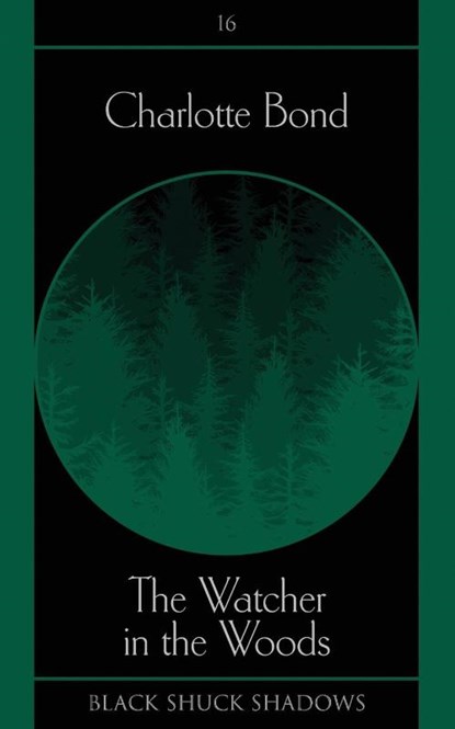 The Watcher in the Woods, Charlotte Bond - Paperback - 9781913038458