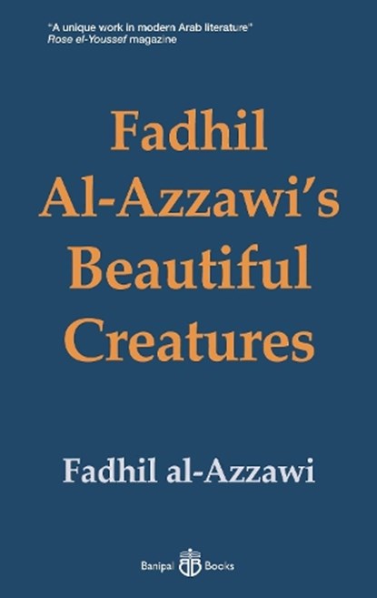 Fadhil Al-Azzawi's Beautiful Creatures, Fadhil Al-Azzawi - Paperback - 9781913043100