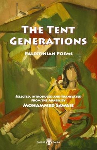 The Tent Generations, Fadwa Tuqan ; Salem Jubran ; Tawfiq Zayyad - Paperback - 9781913043186