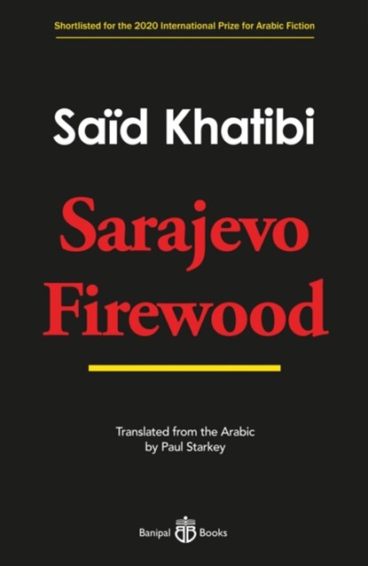 Sarajevo Firewood, Said Khatibi - Paperback - 9781913043230