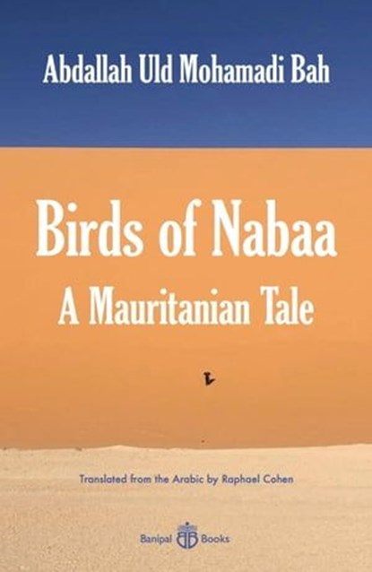 Birds of Nabaa, Abdallah Uld Mohamadi Bah - Ebook - 9781913043445