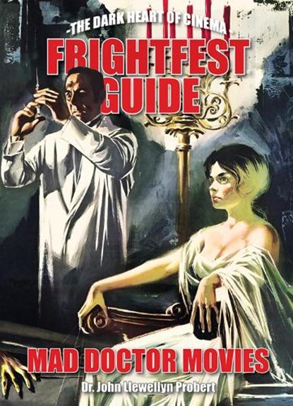 FrightFest Guide to Mad Doctor Movies, John Llewellyn Probert - Gebonden - 9781913051310
