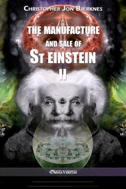 The manufacture and sale of St Einstein - II, Christopher Jon Bjerknes - Paperback - 9781913057275