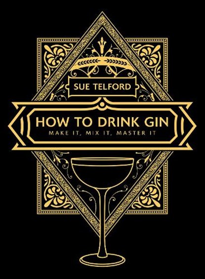 The How to Drink Gin, TELFORD,  Sue - Gebonden - 9781913062002