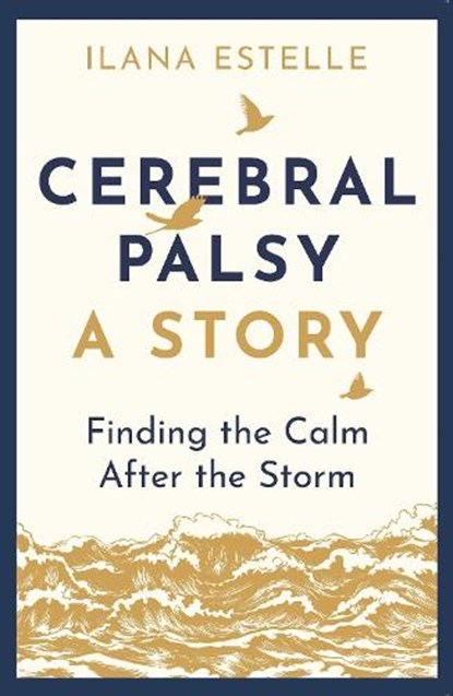 Cerebral Palsy: A Story, Ilana Estelle - Paperback - 9781913062118