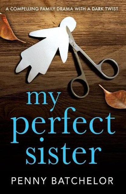 My Perfect Sister, BATCHELOR,  Penny - Paperback - 9781913062279
