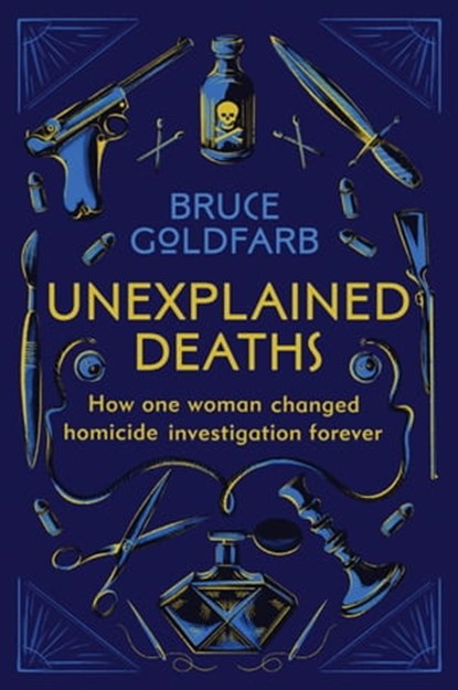 Unexplained Deaths, Bruce Goldfarb - Ebook - 9781913068240